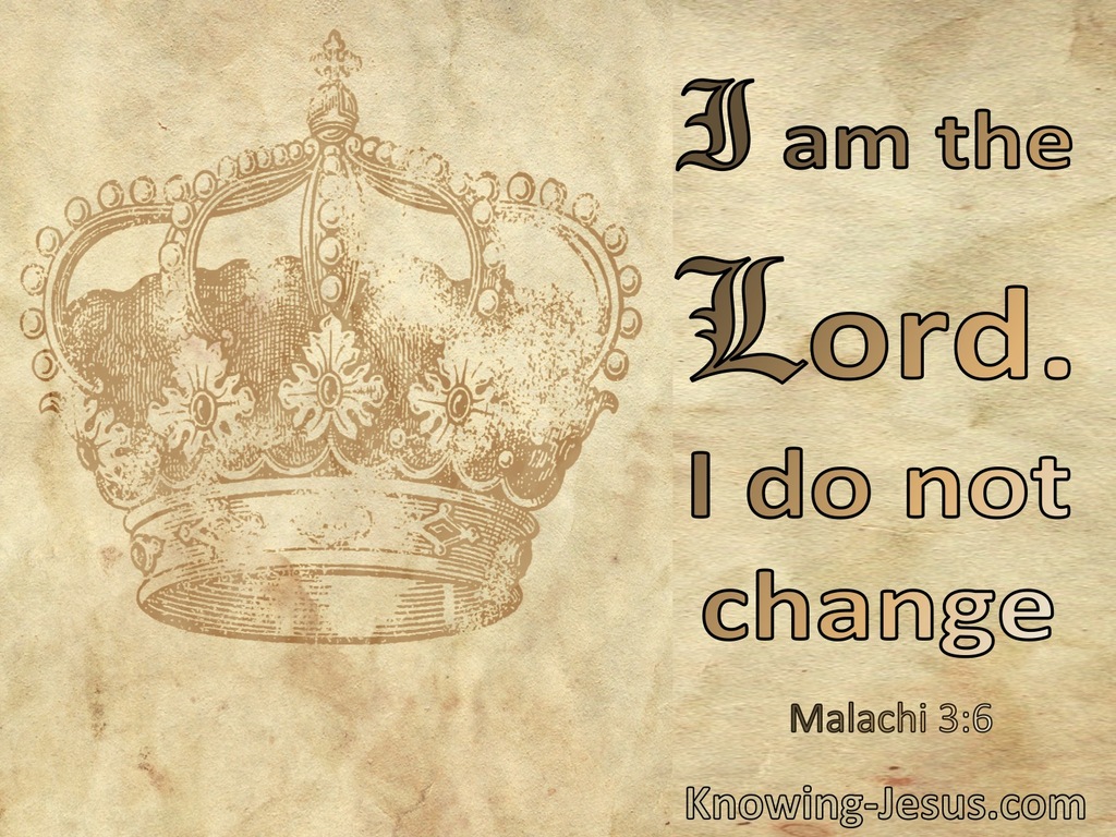 Malachi 3:6 I Am The Lord. I Do Not Change (windows)03:08